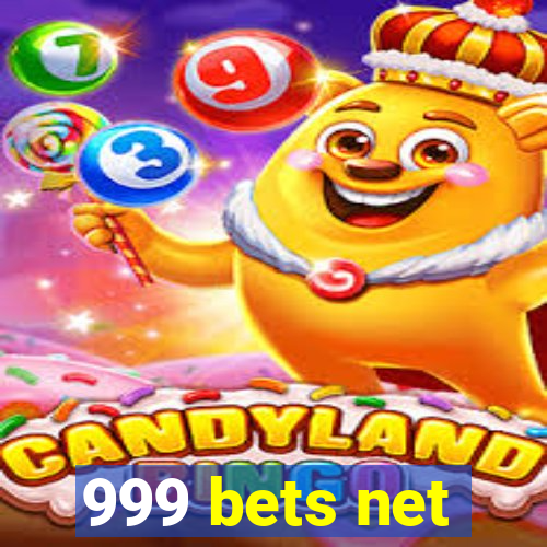 999 bets net